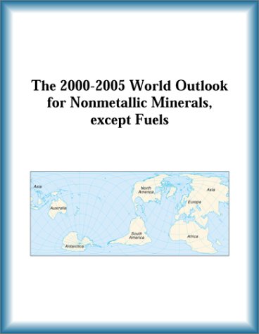 The 2000-2005 World Outlook for Nonmetallic Minerals, Except Fuels by Research Group