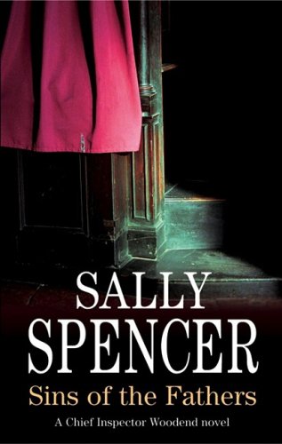 Sins of the Fathers (DCI Charlie Woodend Mysteries) by Sally Spencer