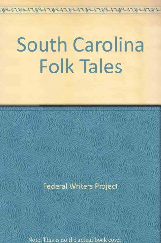 South Carolina Folk Tales by Federal Writers Project