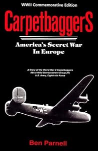 Carpetbaggers: America's Secret War in Europe by Ben Parnell