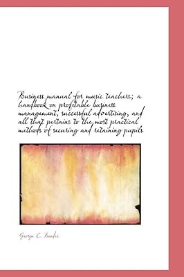 Business Manual for Music Teachers: A Handbook on Profitable Business Management, Successful Adverti