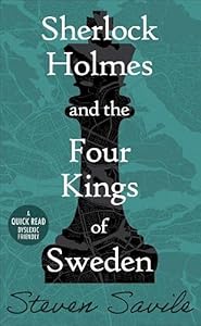 Sherlock Holmes and the Four Kings of Sweden (Dyslexic Friendly Quick Read)
