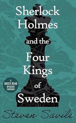 Sherlock Holmes and the Four Kings of Sweden (Dyslexic Friendly Quick Read)
