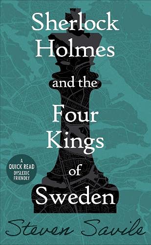 Sherlock Holmes and the Four Kings of Sweden (Dyslexic Friendly Quick Read) by Steven Savile