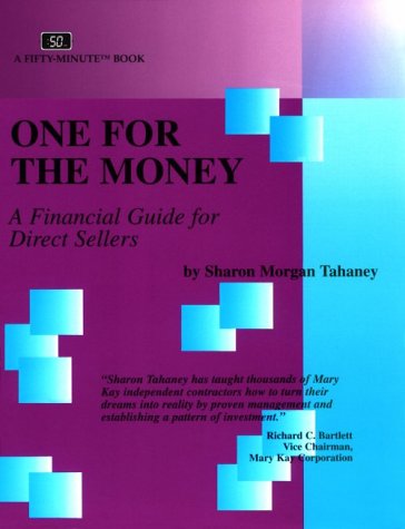 One for the Money: A Financial Guide for Direct Sellers by Sharon Morgan Tahaney