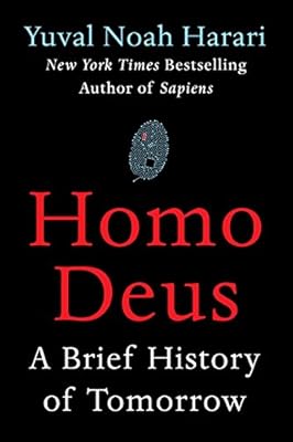 Homo Deus: A Brief History of Tomorrow