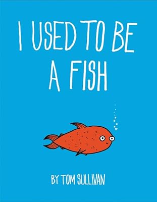 I Used to Be a Fish