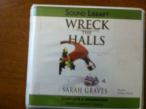 Wreck the Halls: A Home Repair Is Homicide Mystery (Home Repair Is Homicide Mysteries) by Sarah Graves