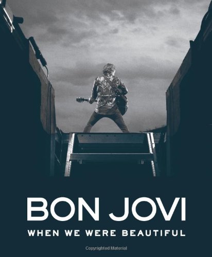 Bon Jovi: When We Were Beautiful by Bon Jovi