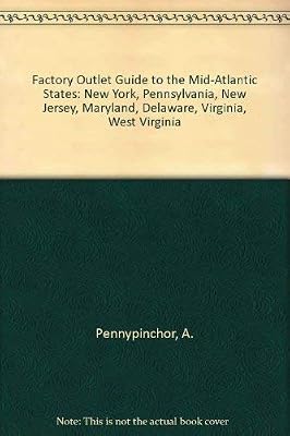 Factory Outlet Guide to the Mid-Atlantic States: New York, Pennsylvania, New Jersey, Maryland, Delaware, Virginia, West Virginia