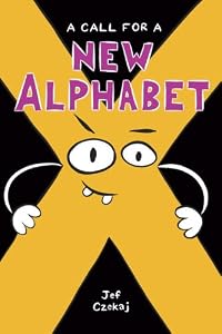A Call for a New Alphabet by Jef Czekaj
