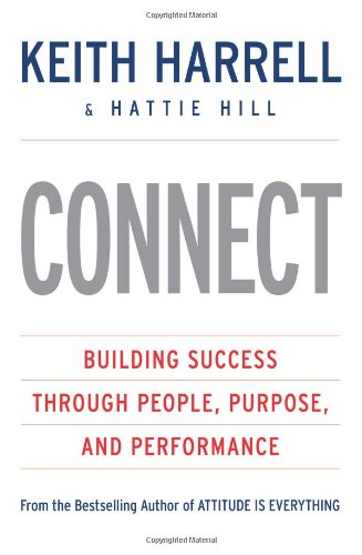 CONNECT: Building Success Through People, Purpose, and Performance (Best Practices) by Hattie Hill
