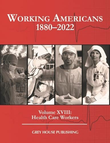 Working Americans, 1880-2022: Health Care Workers (18) by Scott Derks