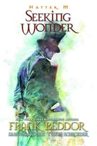 Hatter M: Seeking Wonder by Beddor Frank                       ,