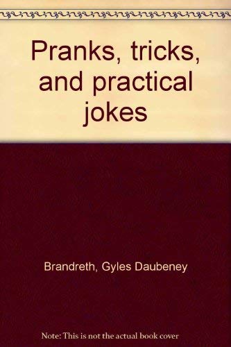 Pranks, tricks, and practical jokes by Gyles Brandreth
