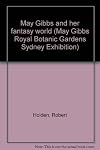 May Gibbs and her fantasy world (May Gibbs Royal Botanic Gardens Sydney Exhibition)