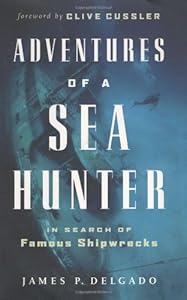 Adventures of a Sea Hunter: In Search of Famous Shipwrecks