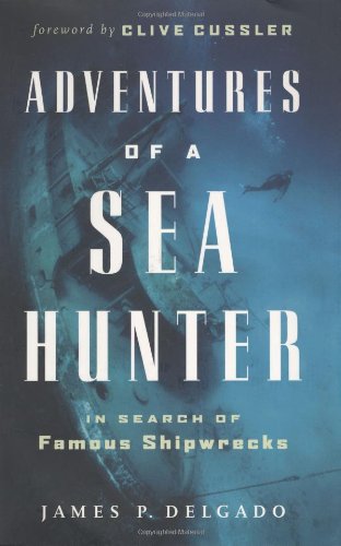 Adventures of a Sea Hunter: In Search of Famous Shipwrecks by Clive Cussler