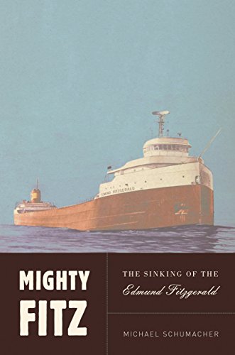 Mighty Fitz: The Sinking of the Edmund Fitzgerald by Michael Schumacher