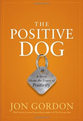 The Positive Dog: A Story About the Power of Positivity