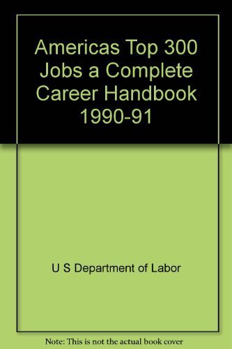 Americas Top 300 Jobs a Complete Career Handbook 1990-91 by Jist Works Inc
