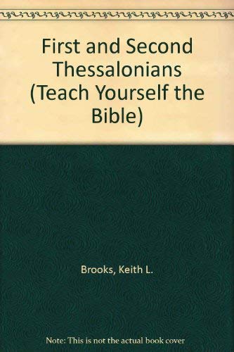 First and Second Thessalonians (Teach Yourself the Bible Series) by Keith L. Brooks