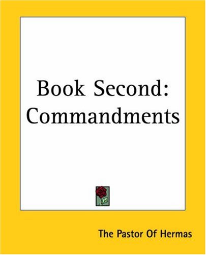 Book Second: Commandments by Pastor Of Hermas