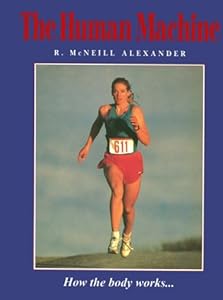 The Human Machine: How the Body Works