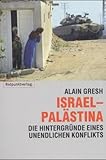 Israel - Palästina: Hintergründe zu einem unendlichen Konflikt - Alain Gresh