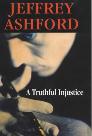 A Truthful Injustice by Jeffrey Ashford