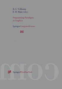 Programming Paradigms in Graphics: Proceedings of the Eurographics Workshop in Maastricht, The Netherlands, September 2–3, 1995 by Remco C. Veltkamp