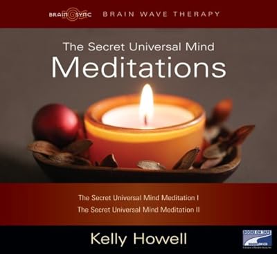 The Secret Universal Mind Meditations, Narrated By Kelly Howell, 2 Cds
