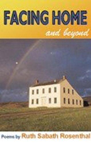 Facing Home and Beyond by Ruth Sabath Rosenthal