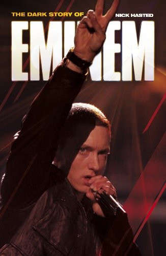 The Dark Story of Eminem by Nick Hasted