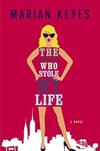 The Woman Who Stole My Life: A Novel