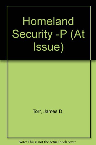 At Issue Series - Homeland Security (paperback edition) by James D. Torr