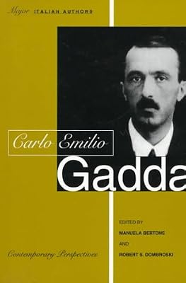Carlo Emilio Gadda: Contemporary Perspectives (Toronto Italian Studies)