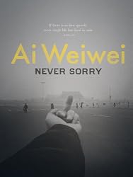 Ai Weiwei: Never Sorry
