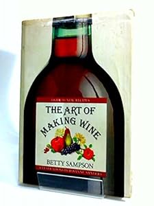 Art of Making Wine by Betty Sampson