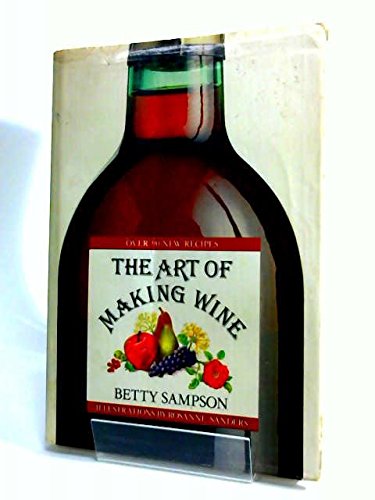 Art of Making Wine by Betty Sampson