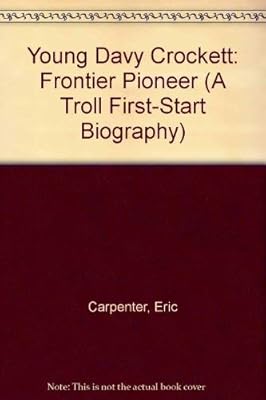 Young Davy Crockett: Frontier Pioneer (A Troll First-Start Biography)