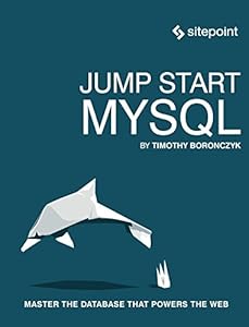 Jump Start MySQL by Timothy Boronczyk