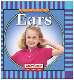 Ears (Let's Read About Our Bodies) by Cynthia Fitterer Klingel