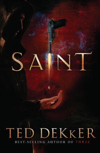 Saint (The Books of History Chronicles) by Ted Dekker