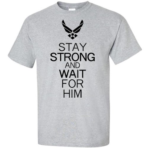 Stay Strong and Wait For Him- Air Force Short Sleeve T-Shirt