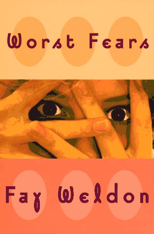 Worst Fears by Fay Weldon