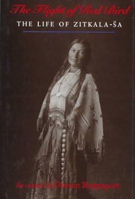 The Flight of Red Bird: The Life of Zitkala-Sa