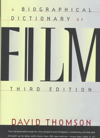 A Biographical Dictionary Of Film: Third Edition by David Thomson