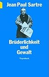 Brüderlichkeit und Gewalt. - Jean-Paul Sartre, Benny Levy