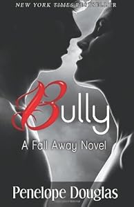 Bully: A Fall Away Novel